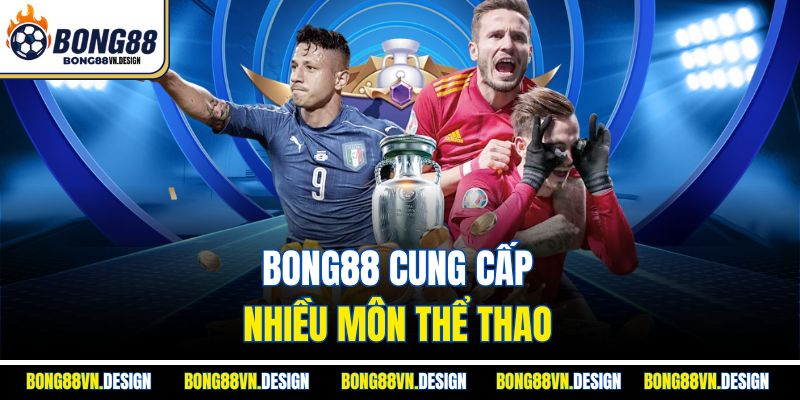 Bong88 cung cấp nhiều môn thể thao