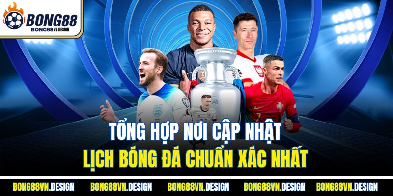 Tổng hợp nơi cập nhật lịch bóng đá chuẩn xác nhất